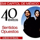 Sentidos Opuestos - 40 Éxitos